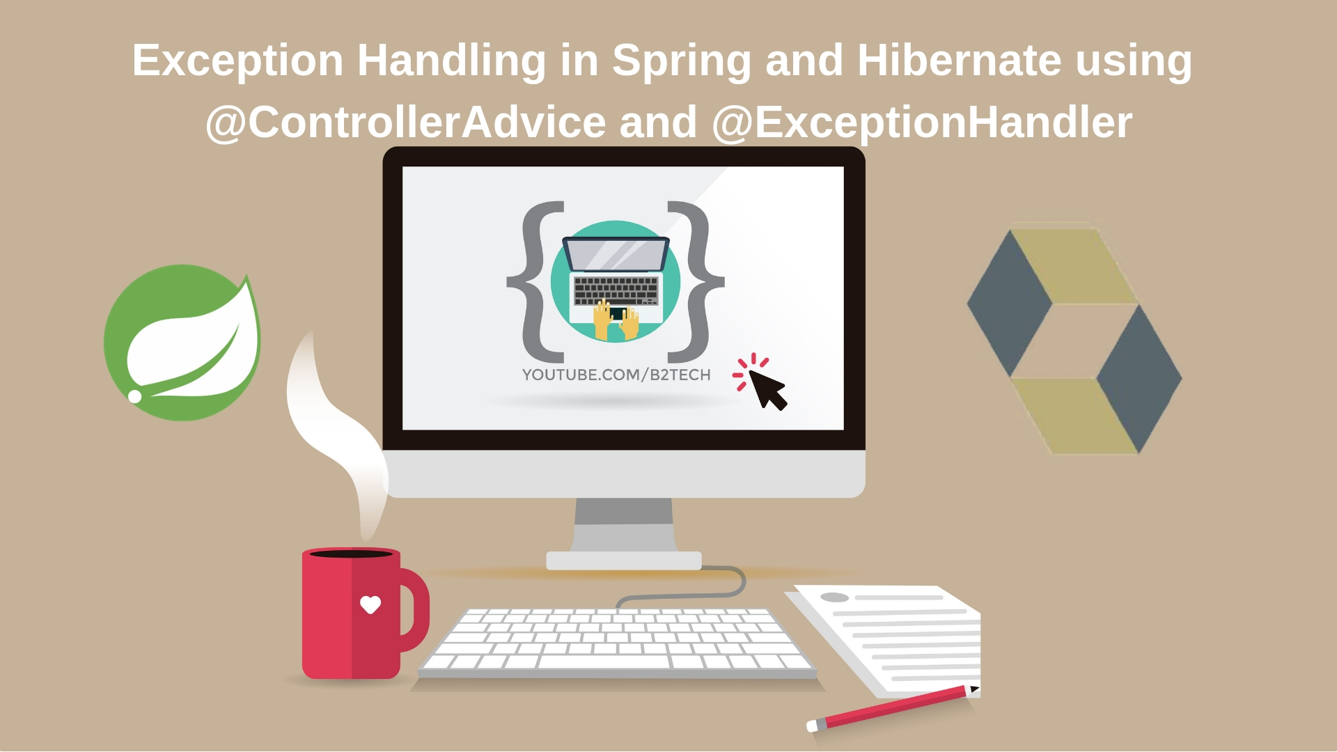 You are currently viewing Global Exceptional Handling in Spring and Hibernate using @ControllerAdvice and @ExceptionHandler