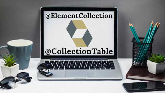 Read more about the article Hibernate @ElementCollection and @CollectionTable Annotation